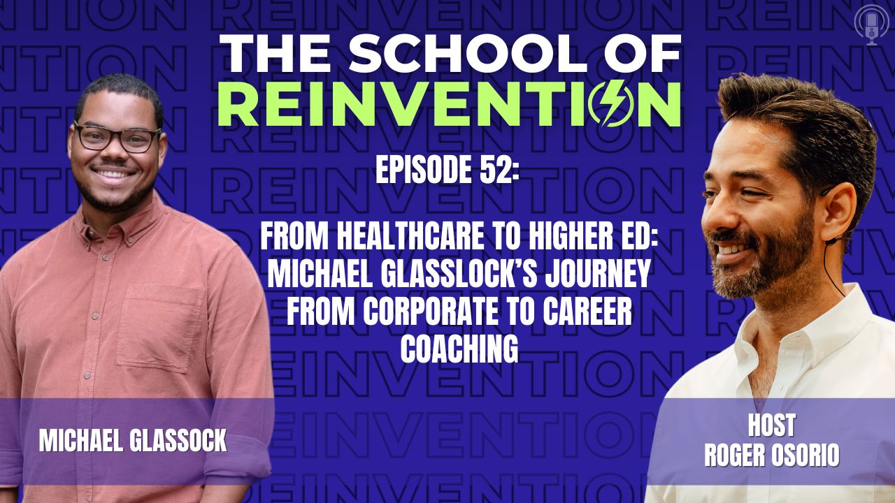 52: From Healthcare to Higher Ed: Michael Glassock’s Journey from Corporate to Career Coach