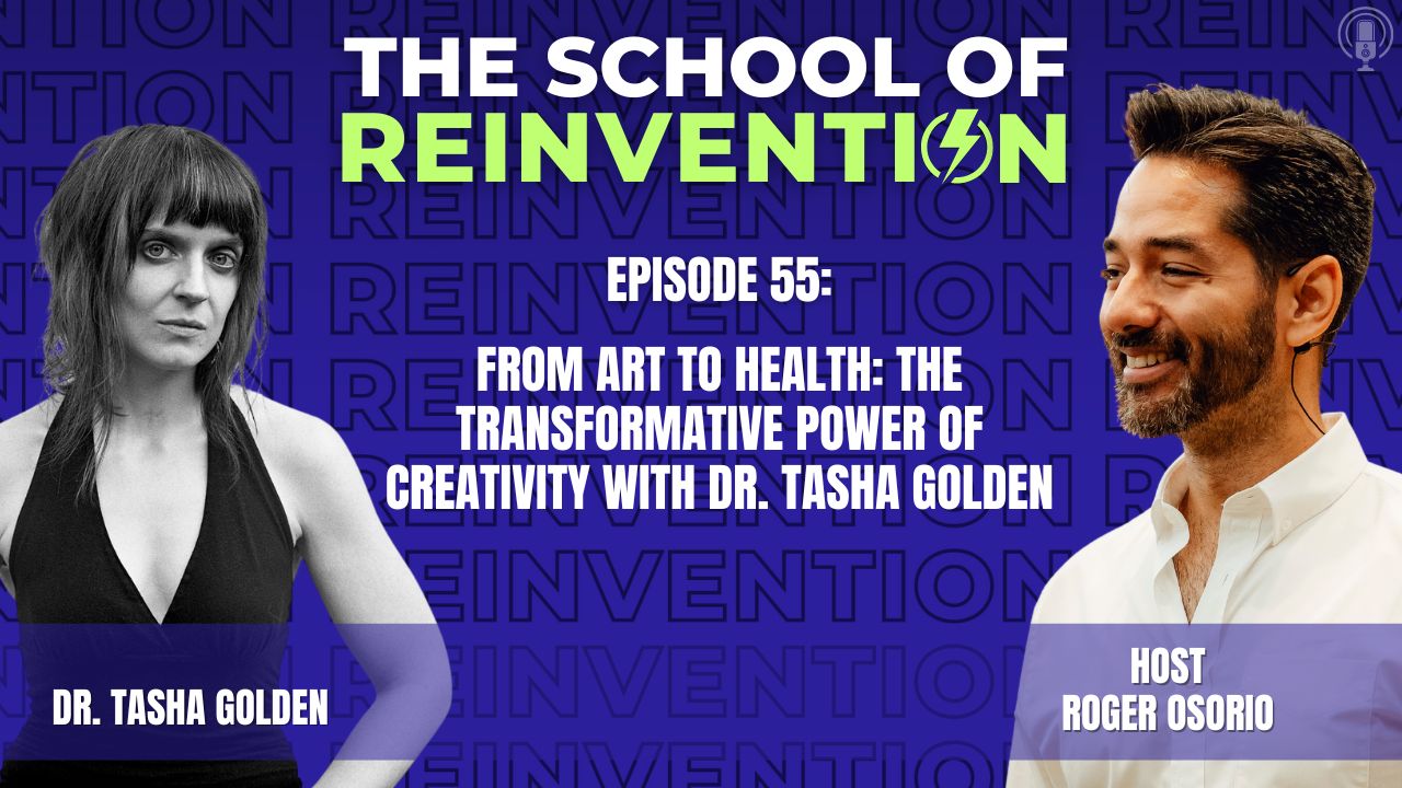 55: From Art to Health: The Transformative Power of Creativity with Dr. Tasha Golden