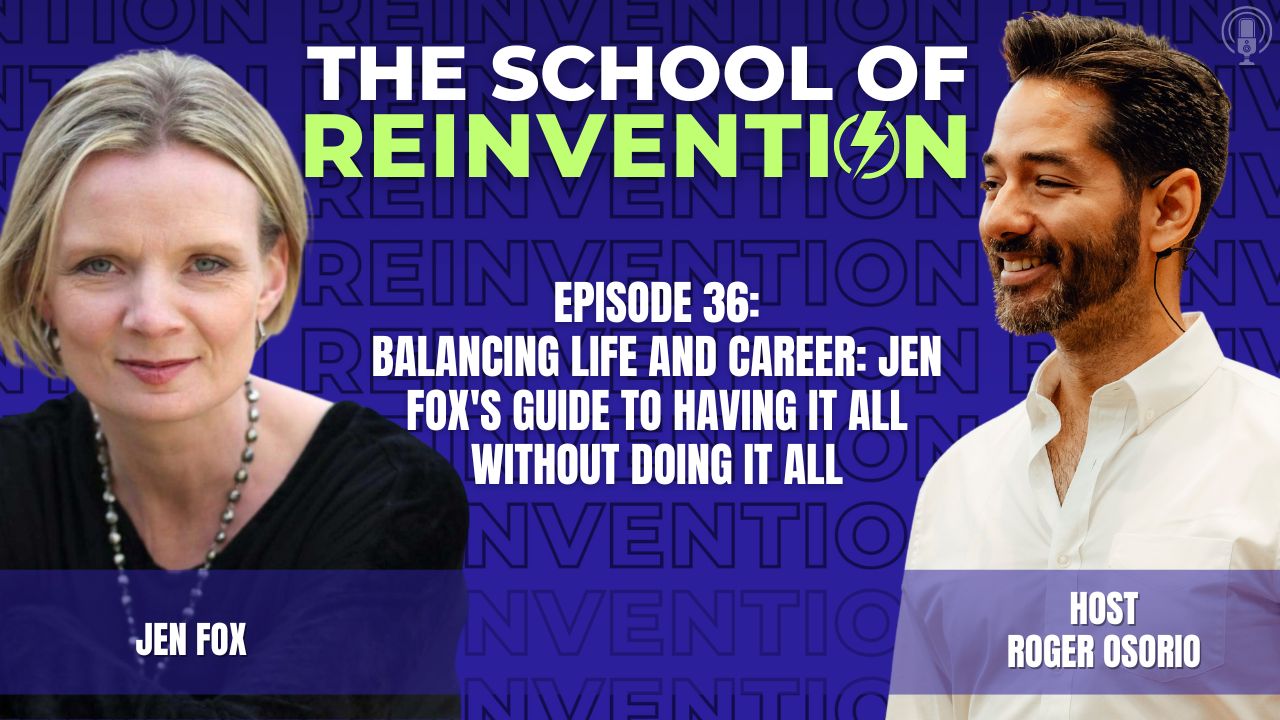 36: Balancing Life and Career: Jen Fox’s Guide to Having It All Without Doing It All
