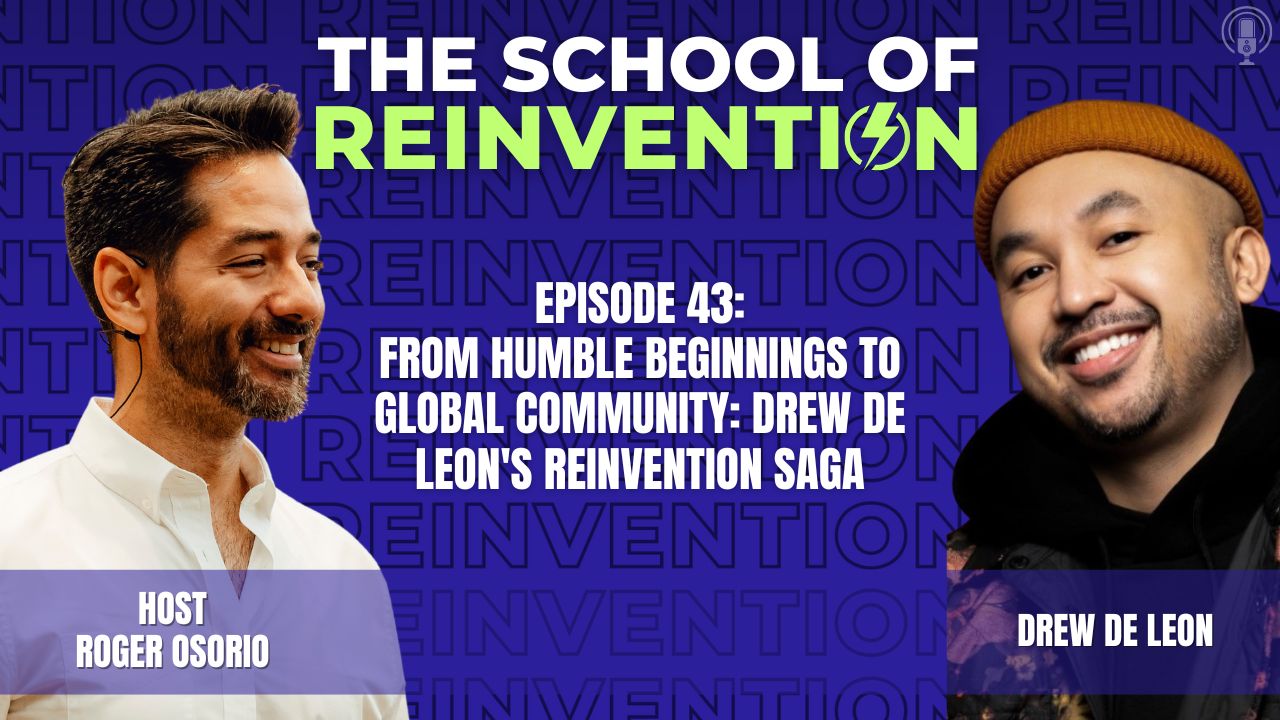 43: Drew de Leon’s Reinvention From Humble Beginnings to Global Community