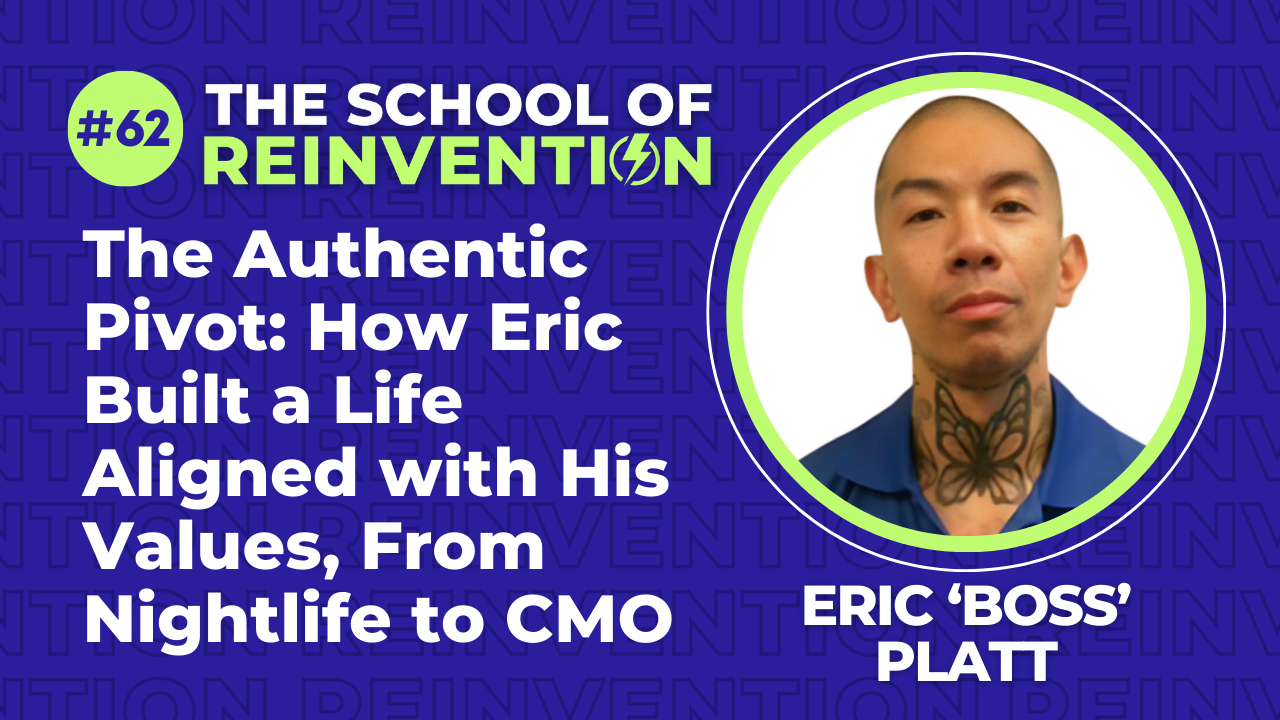 62: The Authentic Career Pivot: How Eric Platt Built a Life Aligned with His Values, From Nightlife to CMO