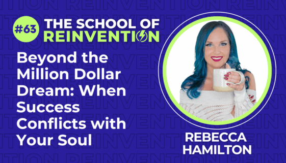 Beyond the Million Dollar Dream - When Success Conflicts with Your Soul featuring Rebecca Hamilton
